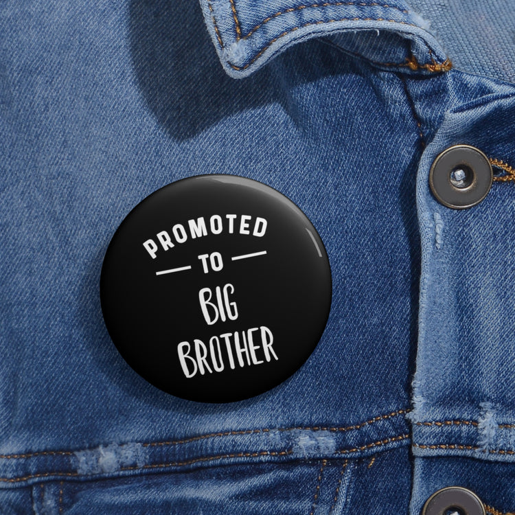 Promoted To Big Brother Tshirt - Pregnancy Announcement Kids Custom Pin Buttons