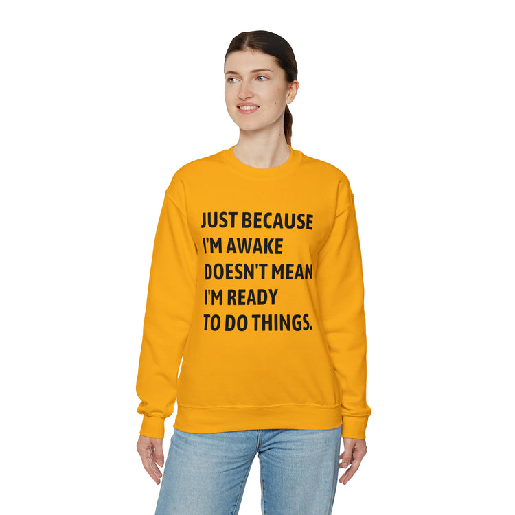 Hilarious Just Cause I'm Waked Introverted Statements Pun Unisex Crewneck Sweatshirt