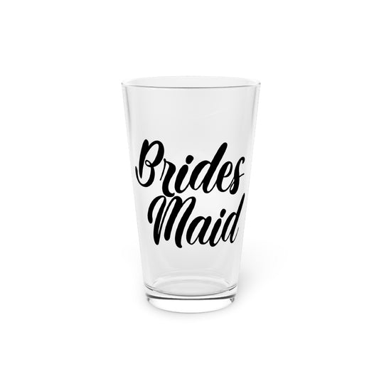 Hilarious Wedding Bridesmaid Sarcastic Illustration Saying Funny Engagement Entourages Bridesmaids Statements Pint Glass, 16oz