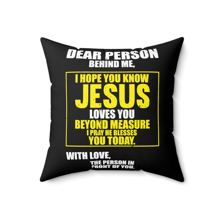 Inspirational He Loves You I Pray He Blesses Us Today Saying Spun Polyester Square Pillow