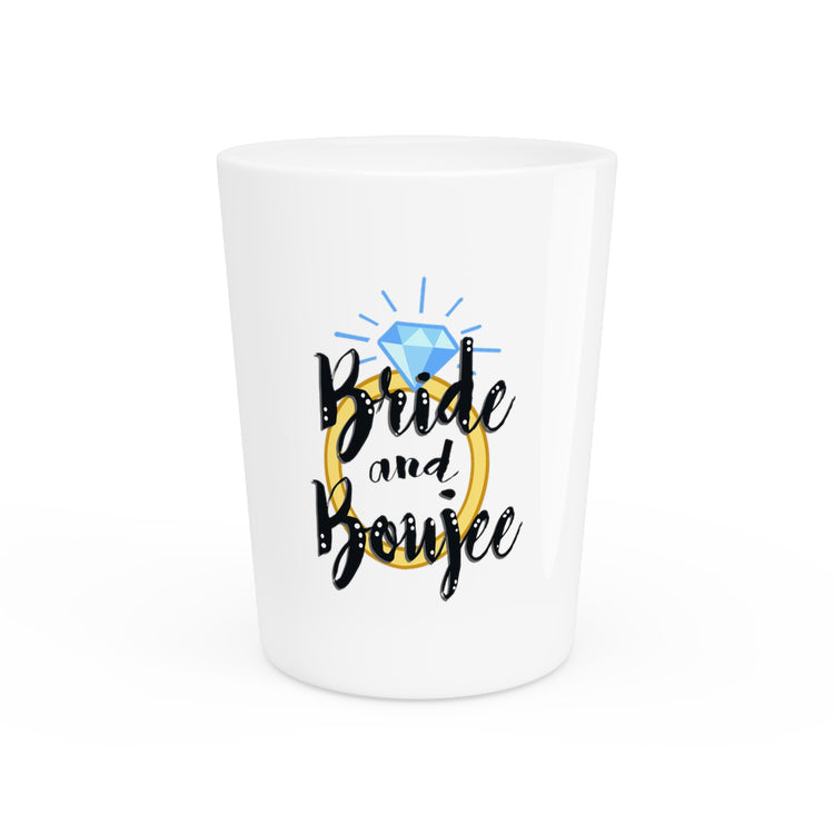 Bad and Boozie Bride and Boujee Engagement Shirts Wifey Shirt Bridesmaid Proposal Bachelorette Party Bridal Shower Shot Glass