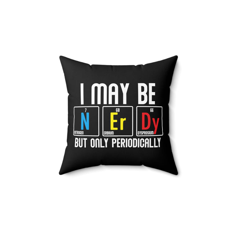 Humorous Biochemistry Chemical Elements Geek Pun Spun Polyester Square Pillow