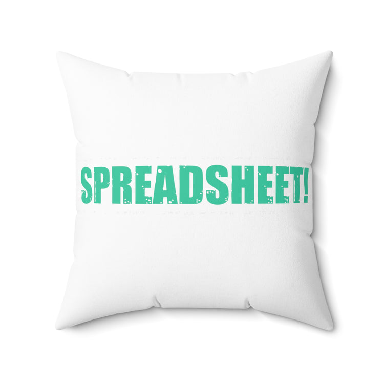 ME 3974Humorous This Call For Spreadsheet xpert Examiner Actuaries.2 Spun Polyester Square Pillow