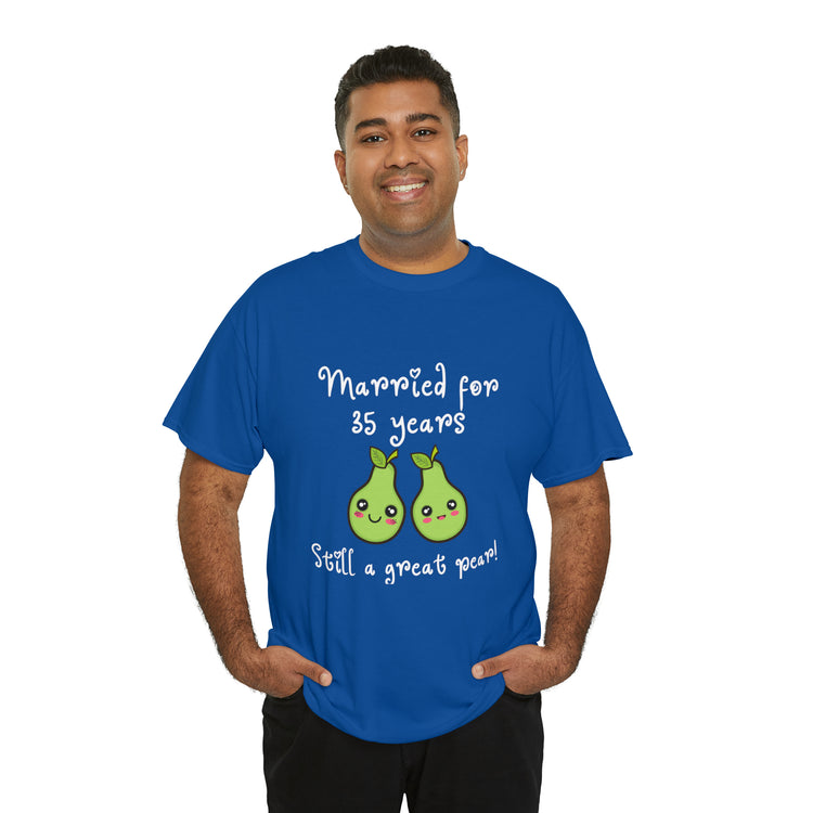 Shirt Funny Married for 35 Years Still Good Pear Humor Anniversary T-Shirt Unisex Heavy Cotton Tee