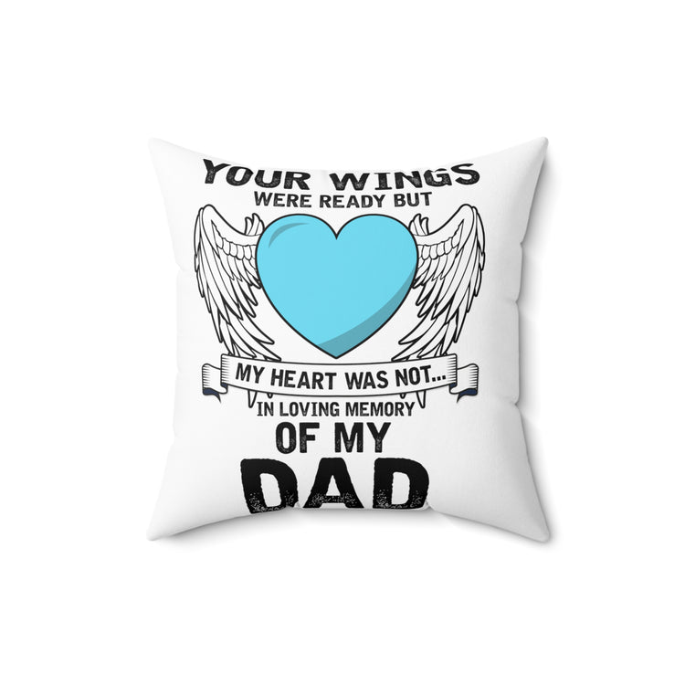 Inspirational Losing Fathers Bereavement Statements Spun Polyester Square Pillow