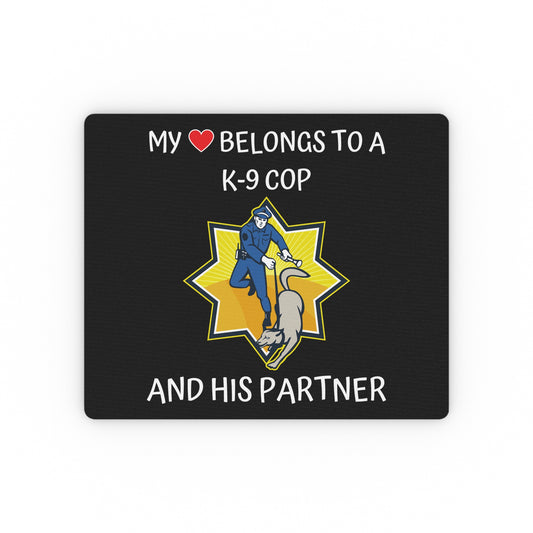 My Heart Belongs To A K-9 Cop Lover Quotes Tee Shirt Gift | Cute Loving Police's Partner Pun Men Women T Shirt Rectangular Mouse Pad