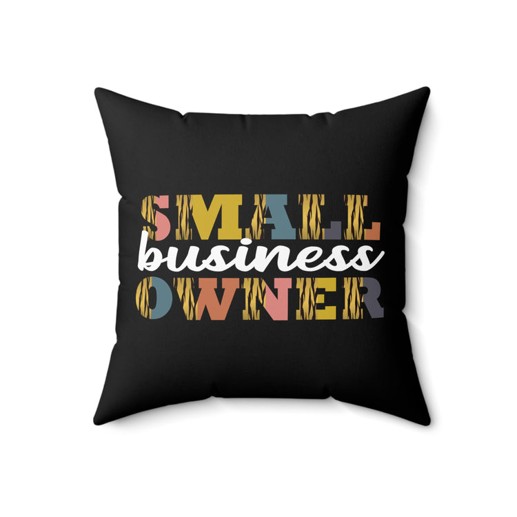 Humorous Businessman Founder Aspirations Inspiring Investor Businessperson Owner Spun Polyester Square Pillow