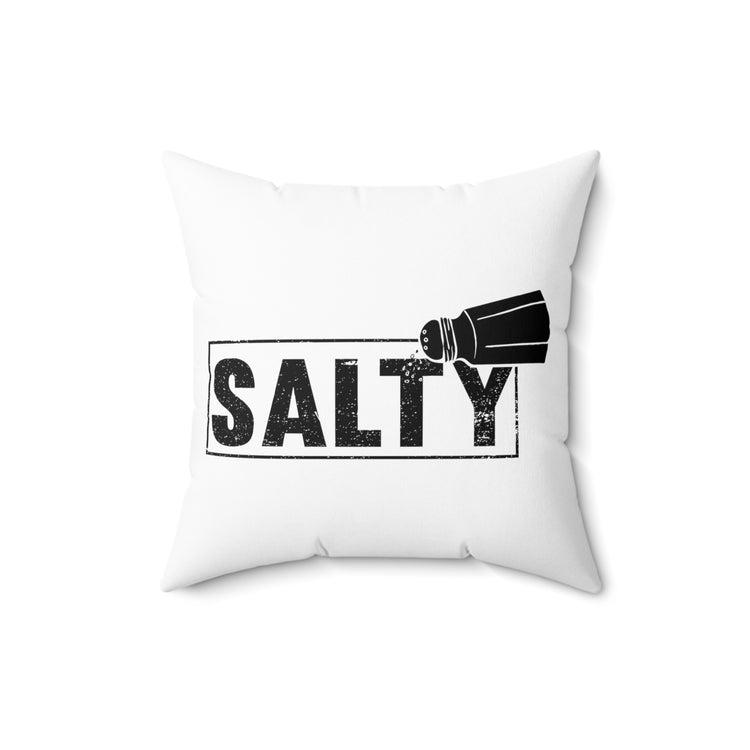 Humorous Restaurateurs Sassiest Graphic Sayings Novelty Chefs Salty Puns  Spun Polyester Square Pillow