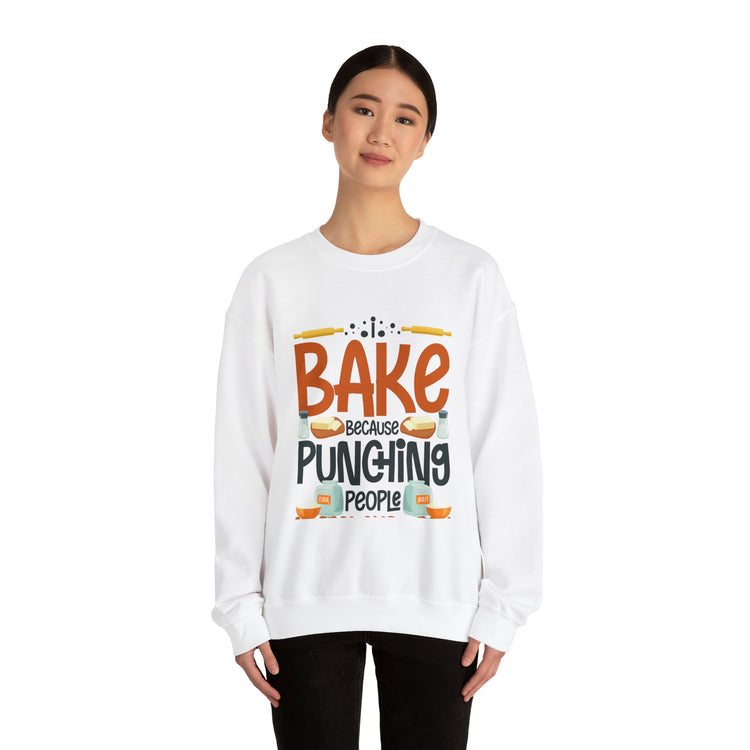 Humorous I Bake Because Punching People Is Frowned Chefs Food Unisex Crewneck Sweatshirt