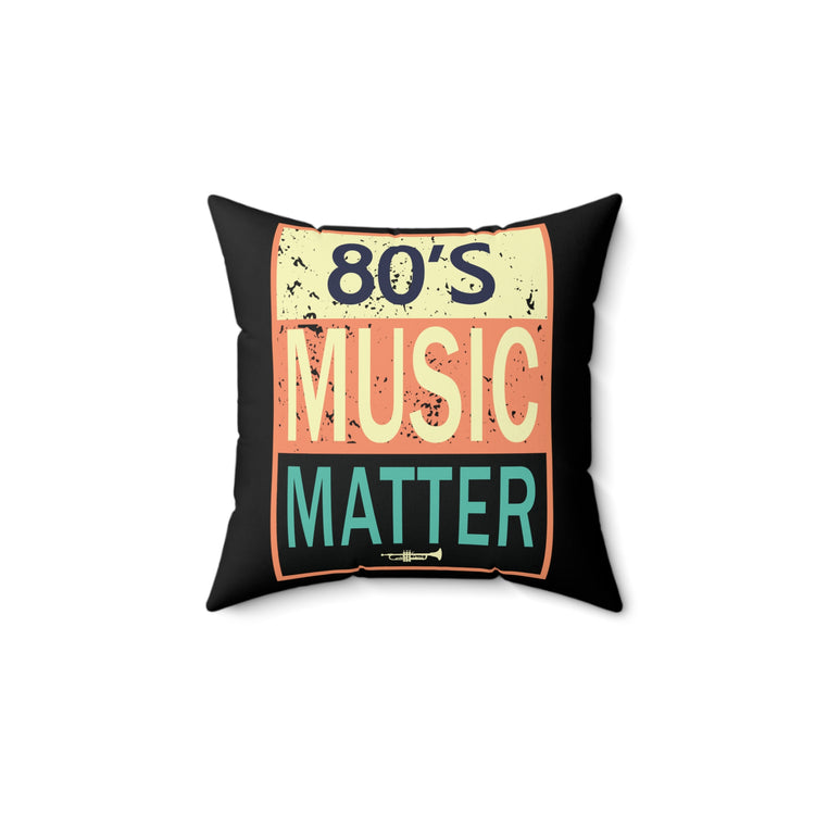 80's Music Matters Party Lover Retro Style Spun Polyester Square Pillow