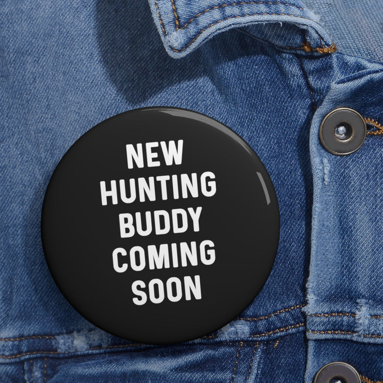 New Hunting Buddy Coming Soon Baby Bump Custom Pin Buttons