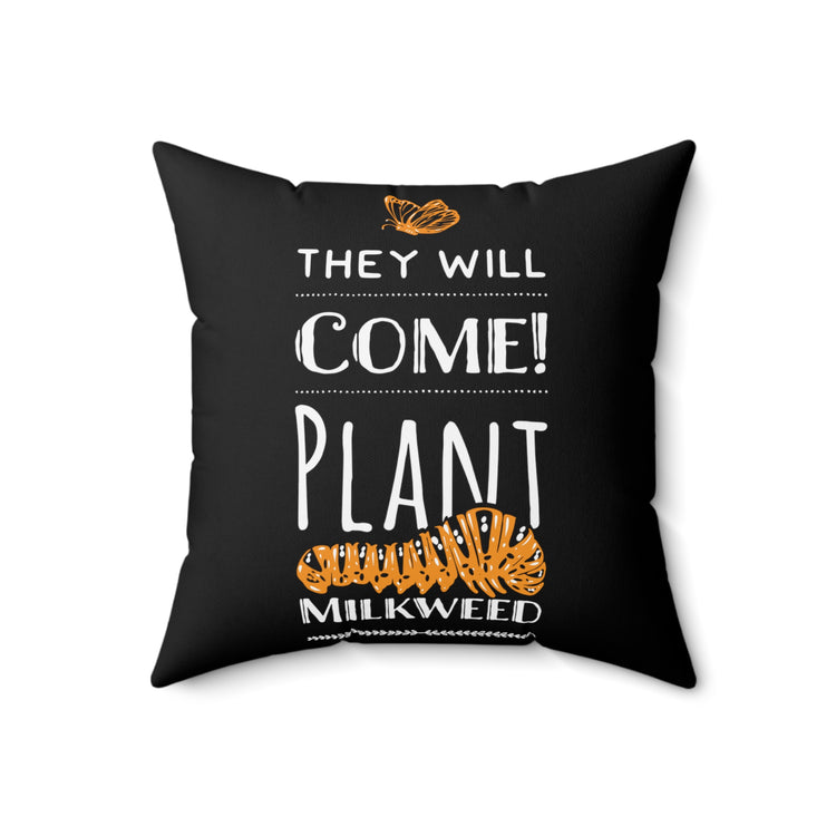 Humorous Caterpillars Gardening Come and Plant Milkweed  Spun Polyester Square Pillow