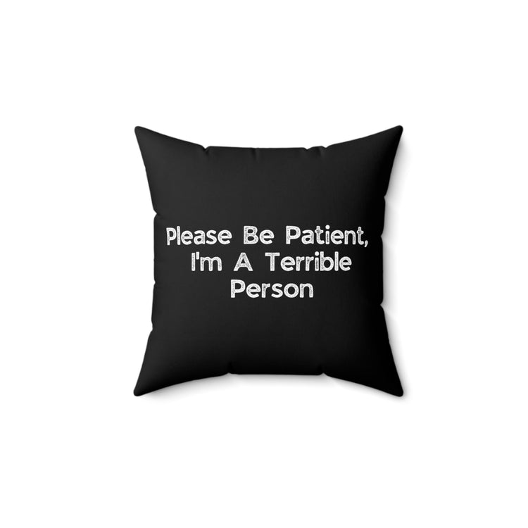 Humorous Patience Required Sarcastic Statements Patiently Understanding Awkward Spun Polyester Square Pillow