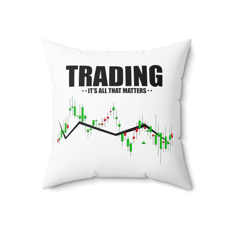 Hilarious Traders Appreciation Investors Graphic Mockeries Spun Polyester Square Pillow