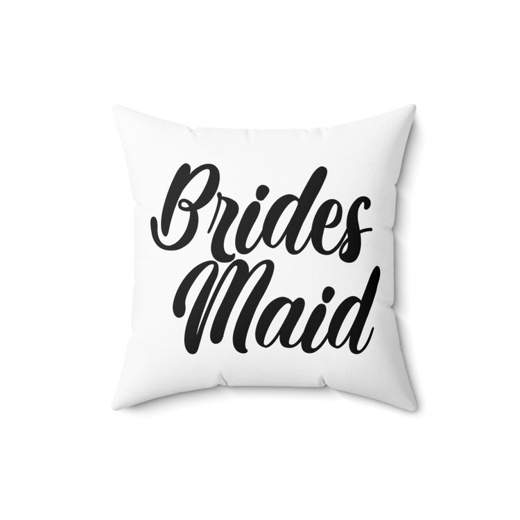 Hilarious Wedding Bridesmaid Sarcastic Illustration Saying Spun Polyester Square Pillow