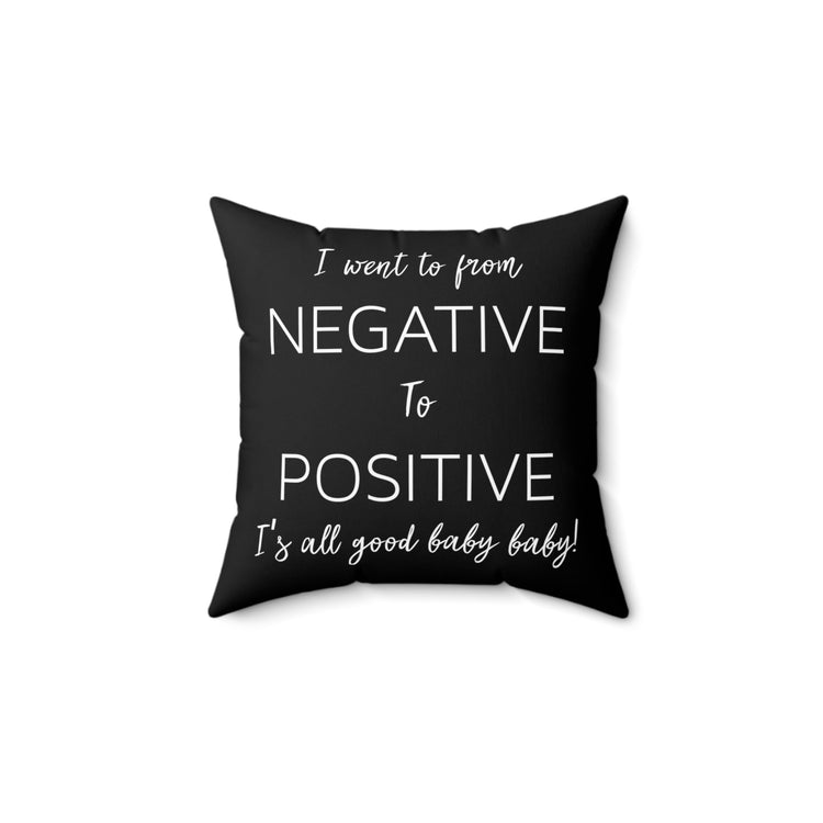 From Negative To Positive Baby Bump Future Mom Spun Polyester Square Pillow