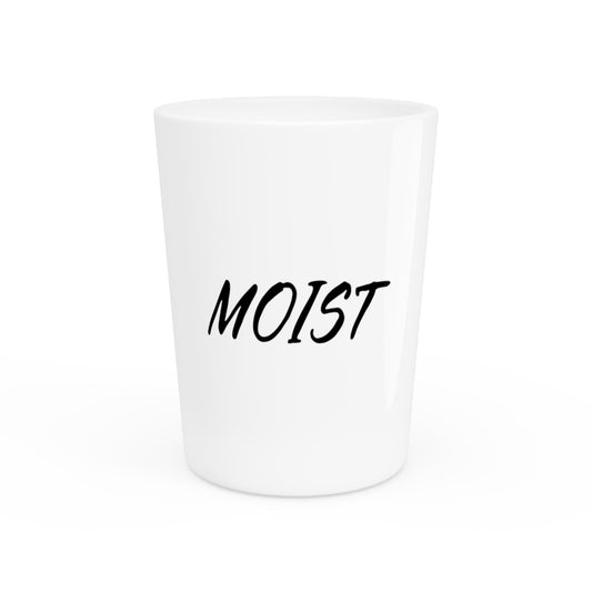 Funny Moist Sarcastic Saying Men Women Pun Sarcasm Statement Hilarious Hubbies Ironic Sayings Marriage Sarcasm Shot Glass