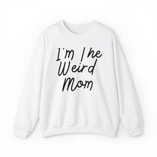 Novelty I'm Weird Mom Personality Mothers Funny Sayings Unisex Crewneck Sweatshirt