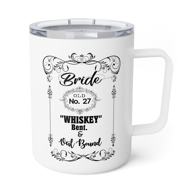 Funny Bridal Drinking Bachelorettes Wedding Bride Bridesmaids Partying Sayings Whiskey Insulated Coffee Mug, 10oz