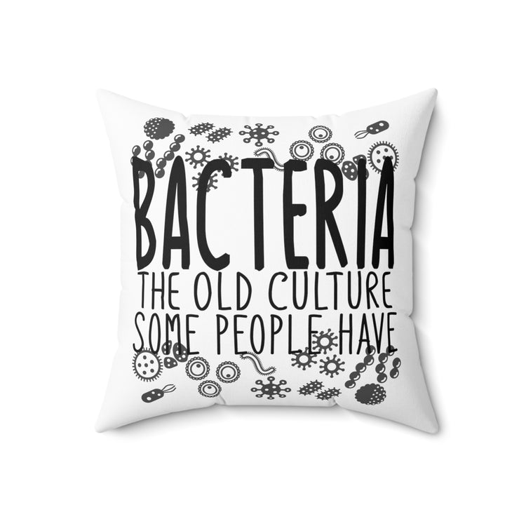 Hilarious Bacteriologists Professors Sarcastic Statements Microbiologists Pun Spun Polyester Square Pillow