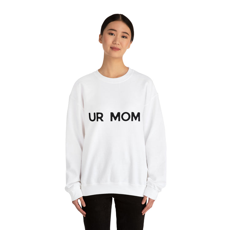 Humorous Taunting Your Momma Sarcastic Line Sarcastic Unisex Crewneck Sweatshirt