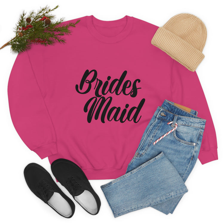 Hilarious Wedding Bridesmaid Sarcastic Funny Engagement Entourages Bridesmaids Statements Unisex Crewneck Sweatshirt