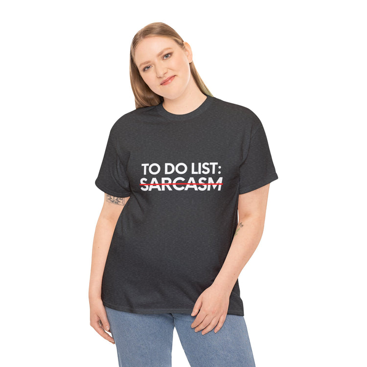 Funny Saying To Do List Sarcasm Women Men Jokes Humor Gag Novelty Sarcastic Wife To Do List Sarcasm Fun Dad Unisex Heavy Cotton Tee