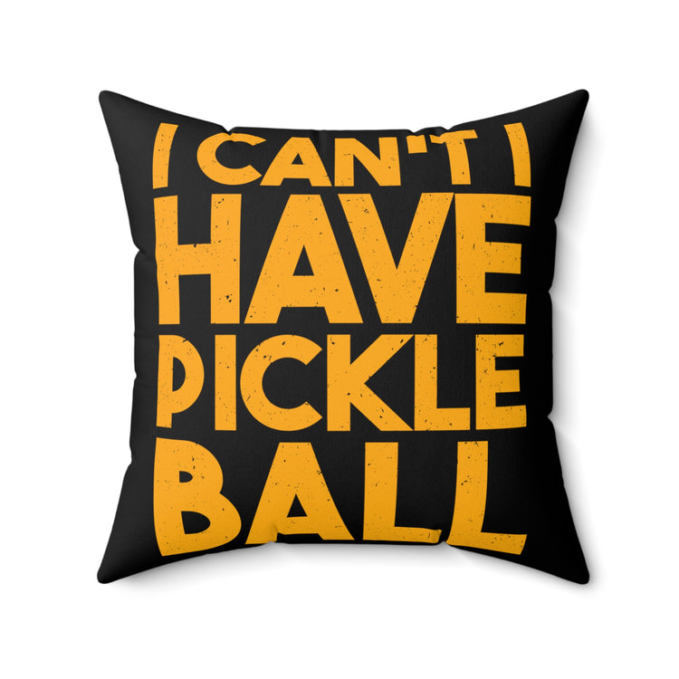 Humorous Pickleballs Enthusiasts Introverted Sportsmen Sporty Spun Polyester Square Pillow