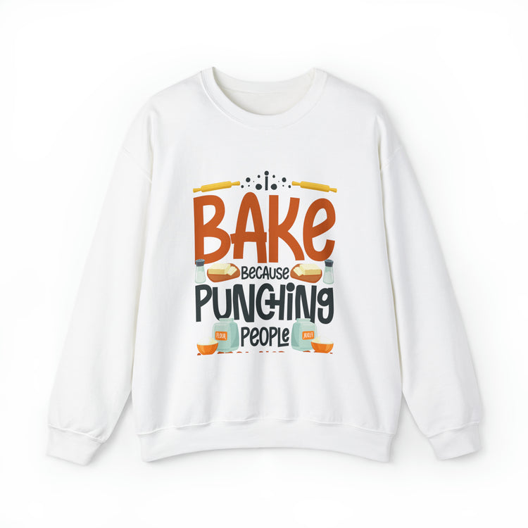 Humorous I Bake Because Punching People Is Frowned Chefs Food Unisex Crewneck Sweatshirt