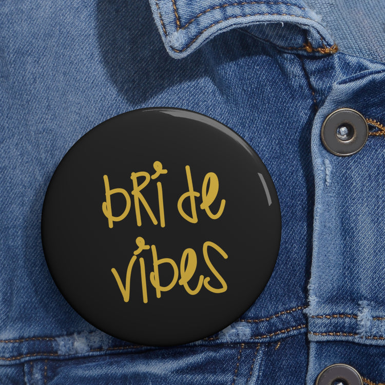 Bride Vibes Bachelorette Party Bridal Shower Gift Custom Pin Buttons