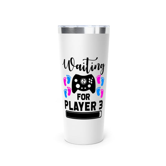 Waiting For Player Three Funny Maternity Shirt Copper Vacuum Insulated Tumbler, 22oz