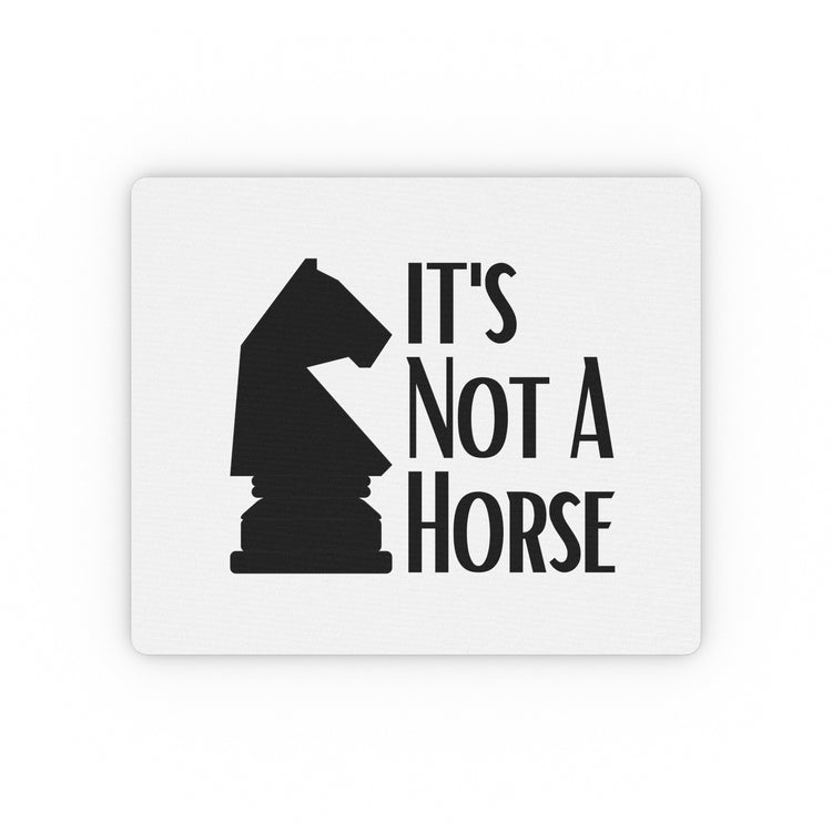 Novelty That's Not A Horse Checkmate Table Sports Enthusiast Hilarious Critical Thinking Board Competitions Fan Rectangular Mouse Pad