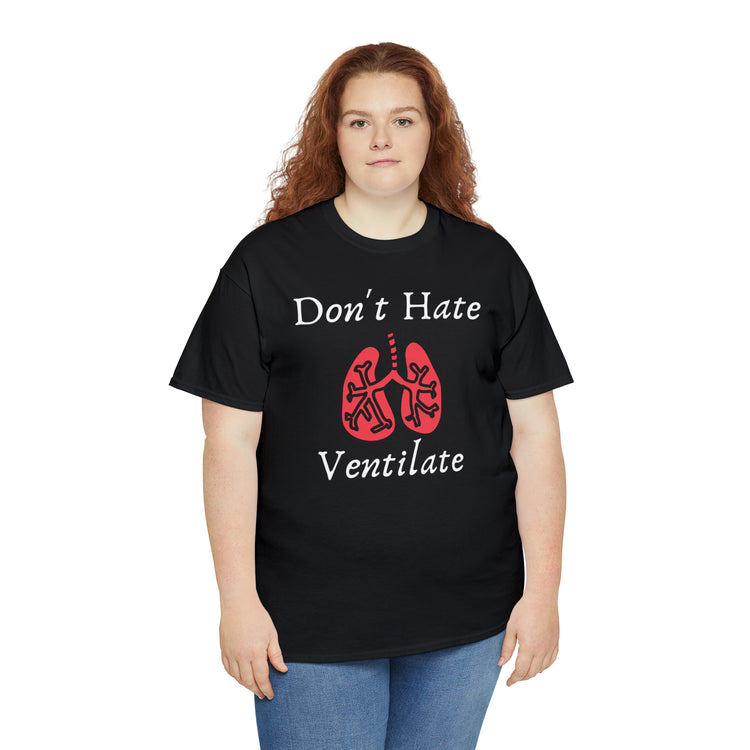 Shirt Funny Never Hate Ventilate Asthma Awareness Pulmonologist Respiratory Breathing T-Shirt Unisex Heavy Cotton Tee