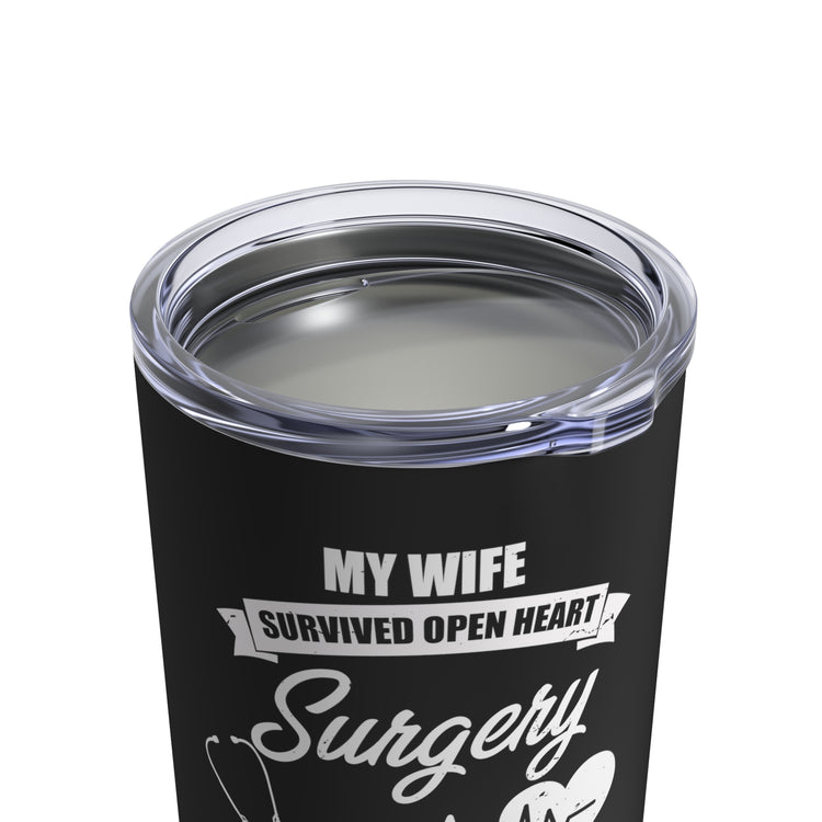 Humorous Recuperating Statements Wife Appreciation Graphic Funny Wives Appreciation Heart Surgeries Recovery Tumbler 10oz