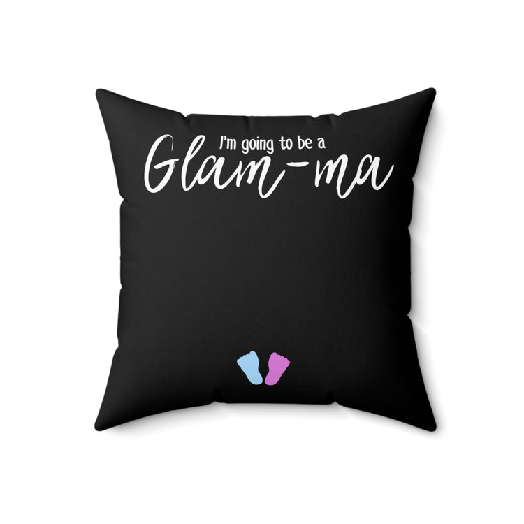 Glam-ma Glamma Pregnancy Announcement New Grandma Gift Spun Polyester Square Pillow