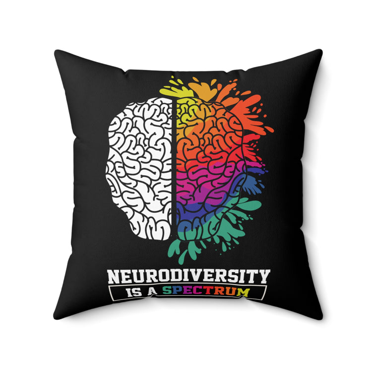 Hilarious Neurodiverse Neurology Neurologist Brain Hyperactivity Mind Awareness Spun Polyester Square Pillow