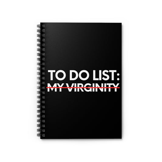Funny Saying To Do List My Virginity Sarcasm Women Men Gag Novelty Sarcastic Wife To Do List My Virginity  Spiral Notebook - Ruled Line