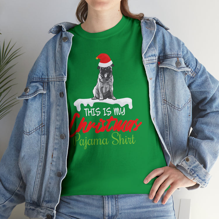 Shirt Funny Pug This Is My Christmas Pajama Dog Holiday Pet Hilarious Seasonal Unique T-Shirt Unisex Heavy Cotton Tee