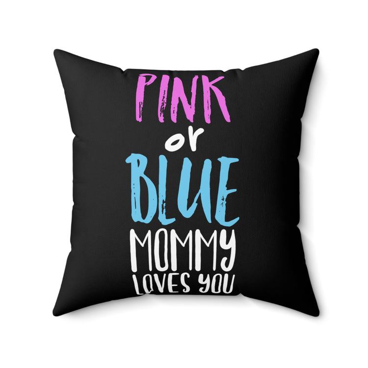 Pink Or Blue Mommy Loves You Future Mom Gender Reveal Spun Polyester Square Pillow