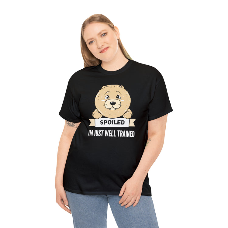 Shirt Funny My Dog's Not Spoiled Just Trained Obedient Well-Mannered Training Methods T-Shirt Unisex Heavy Cotton Tee