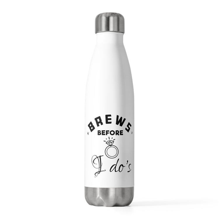 Humorous Breweries Drinking Bachelorettes Statements Bridal Hilarious Beer Enthusiast Saying Brewer Engagement 20oz Insulated Bottle