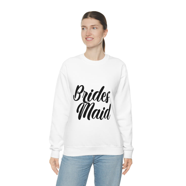 Hilarious Wedding Bridesmaid Sarcastic Funny Engagement Entourages Bridesmaids Statements Unisex Crewneck Sweatshirt