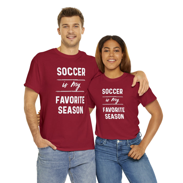 Shirt Funny Soccer Is My Favorite Sport Athlete's Favorite Player T-Shirt Unisex Heavy Cotton Tee