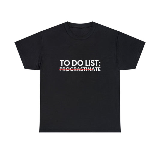 Funny Saying To Do List Procrastinate Women Men Joke Gag Novelty Husband To Do List Do Procrastination Pun Unisex Heavy Cotton Tee