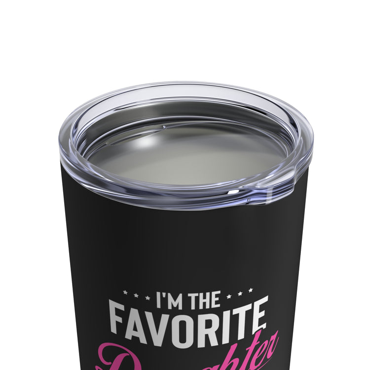 Humorous Favored Best-loved Dearest Favourite Special Girl Gratification Tumbler 10oz