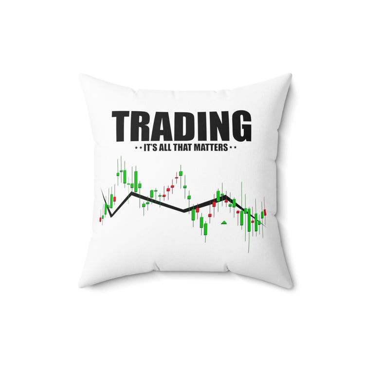 Hilarious Traders Appreciation Investors Graphic Mockeries Spun Polyester Square Pillow