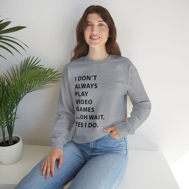 Humorous Professional Adventure Gamer Always Play Video Unisex Crewneck Sweatshirt