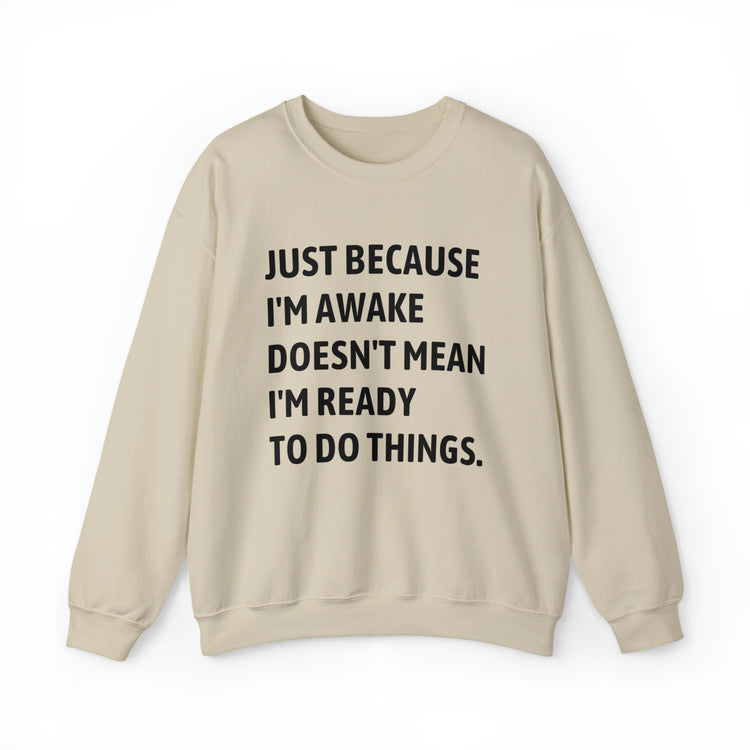 Hilarious Just Cause I'm Waked Introverted Statements Pun Unisex Crewneck Sweatshirt