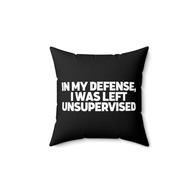 Humorous Sarcastic Troublemakers Defensive Pun Hilarious Unsupervised Introverts Spun Polyester Square Pillow