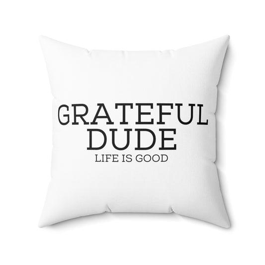 Novelty Gratefulness Manly Positive Thinker Man Spun Polyester Square Pillow